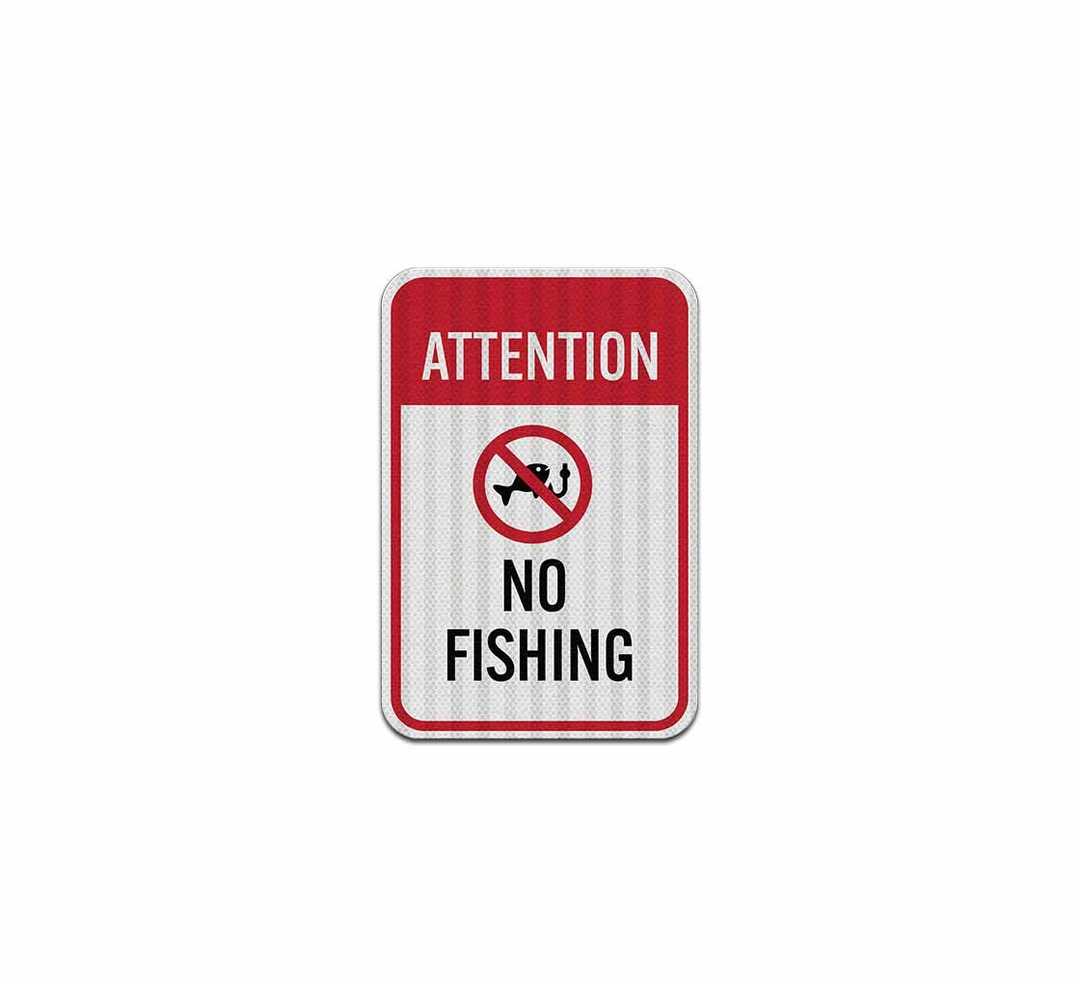 Attention No Fishing Aluminum Sign (HIP Reflective)