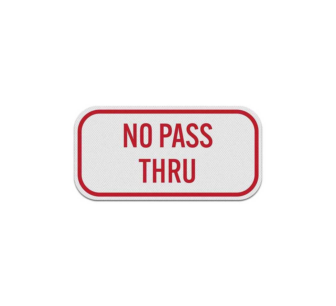 No Pass Thru Aluminum Sign (Diamond Reflective)