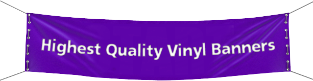 Highest Quality Vinyl Banners