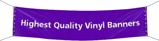 Highest Quality Vinyl Banners